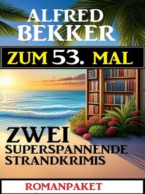 cover image of Zum 53.Mal zwei superspannende Strandkrimis